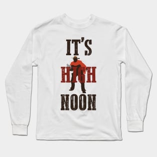 It's High Noon Long Sleeve T-Shirt